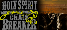 Holy Spirit Chain Breaker