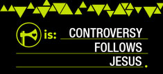Controversy Follows Jesus